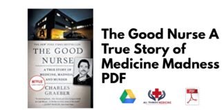 The Good Nurse A True Story of Medicine Madness PDF