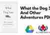 What the Dog Saw And Other Adventures PDF