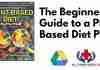 The Beginners Guide to a Plant Based Diet PDF