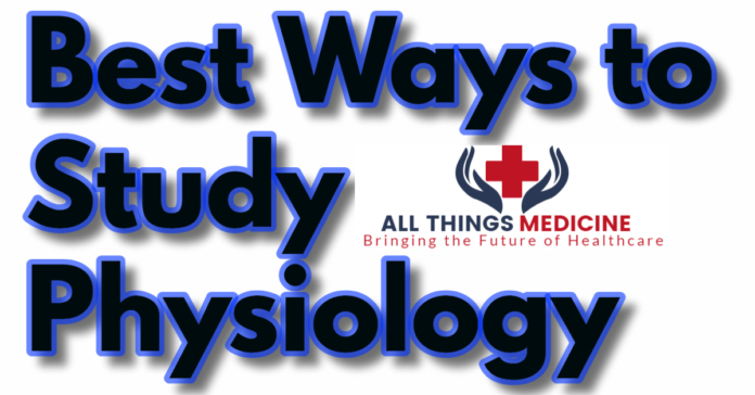 best ways to study physiology