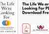 The Life We are Looking For PDF