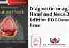 Diagnostic Imaging: Head and Neck 3rd Edition PDF
