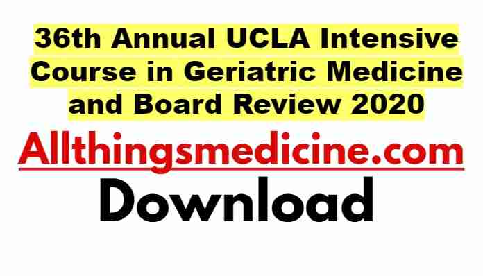 36th-annual-ucla-intensive-course-in-geriatric-medicine-and-board-review-2020-download-free
