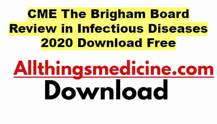 cme-the-brigham-board-review-in-infectious-diseases-2020-download-free