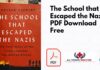 The School that Escaped the Nazis PDF