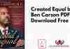 Created Equal by Ben Carson PDF