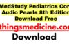 medstudy-pediatrics-core-audio-pearls-8th-edition-download-free