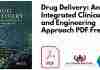 Drug Delivery: An Integrated Clinical and Engineering Approach PDF