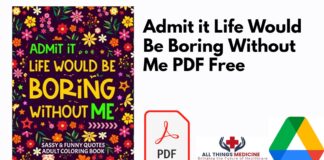 Admit it Life Would Be Boring Without Me PDF