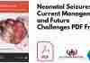 Neonatal Seizures: Current Management and Future Challenges PDF