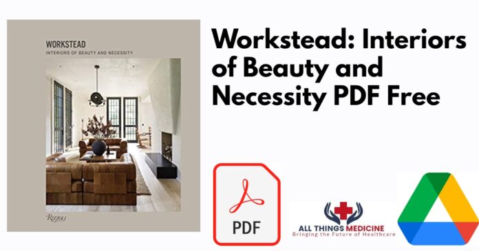 Workstead: Interiors of Beauty and Necessity PDF