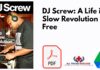 DJ Screw: A Life in Slow Revolution PDF