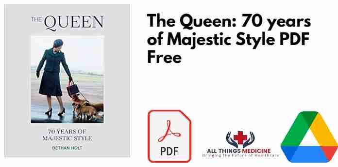 The Queen: 70 years of Majestic Style PDF