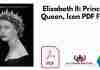 Elizabeth II: Princess, Queen, Icon PDF