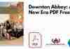 Downton Abbey: A New Era PDF