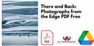 There and Back: Photographs from the Edge PDF