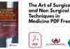 The Art of Surgical and Non Surgical Techniques in Medicine PDF