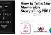 How to Tell a Story: Memorable Storytelling PDF