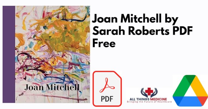 Joan Mitchell by Sarah Roberts PDF