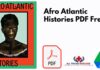 Afro Atlantic Histories PDF