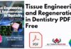 Tissue Engineering and Regeneration in Dentistry PDF