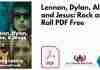 Lennon, Dylan, Alice, and Jesus: Rock and Roll PDF