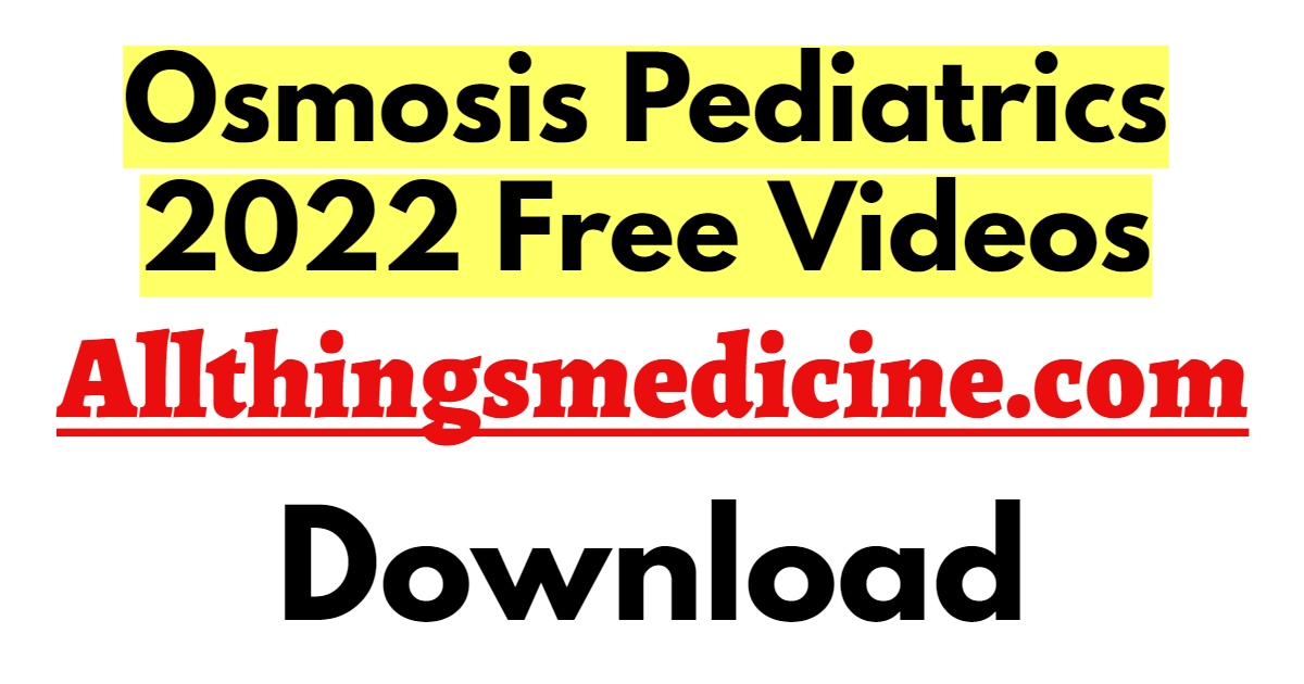 osmosis-pediatrics-videos-2022-free-download