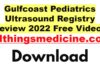 gulfcoast-pediatrics-ultrasound-registry-review-2022-videos-free-download