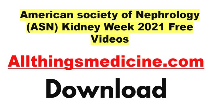 american-society-of-nephrology-asn-kidney-week-2021-videos-free-download