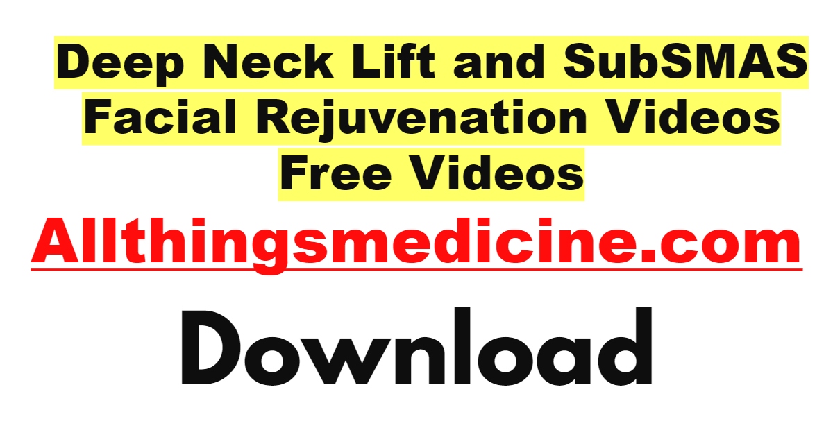 deep-neck-lift-and-subsmas-facial-rejuvenation-videos-free-download
