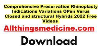 comprehensive-preservation-rhinoplasty-indications-variations-open-verus-closed-and-structural-hybrids-2022-free-download