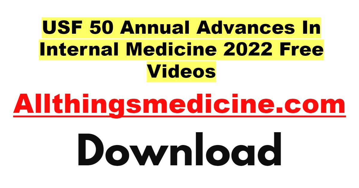 usf-50-annual-advances-in-internal-medicine-2022-videos-free-download