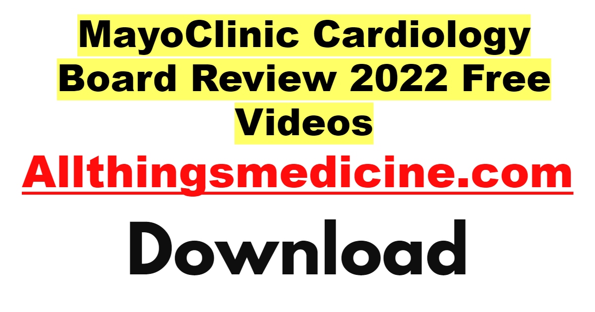 mayoclinic-cardiology-board-review-2022-videos-free-download
