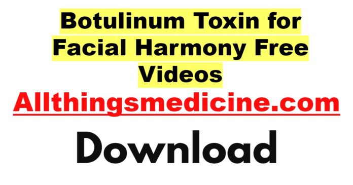 botulinum-toxin-for-facial-harmony-videos-free-download