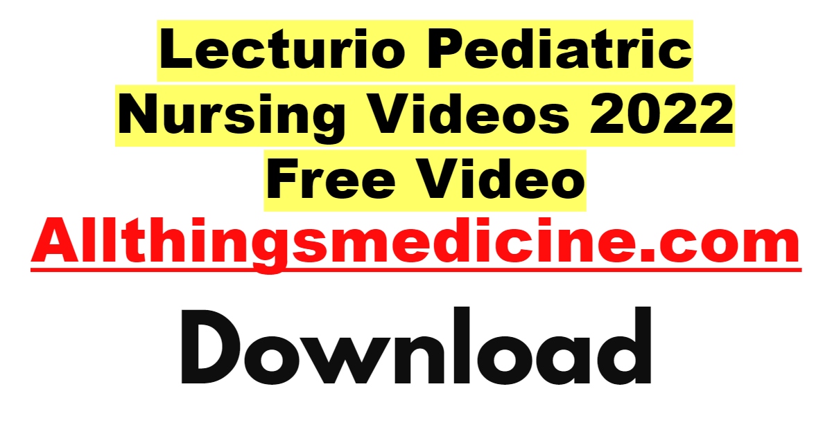 lecturio-pediatric-nursing-videos-2022-free-download