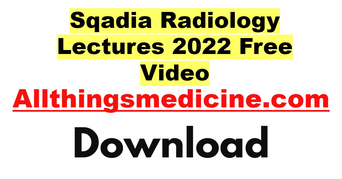 sqadia-radiology-videos-lectures-2022-free-download