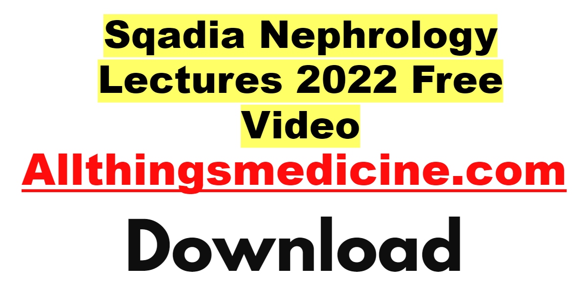 sqadia-nephrology-videos-lectures-2022-free-download