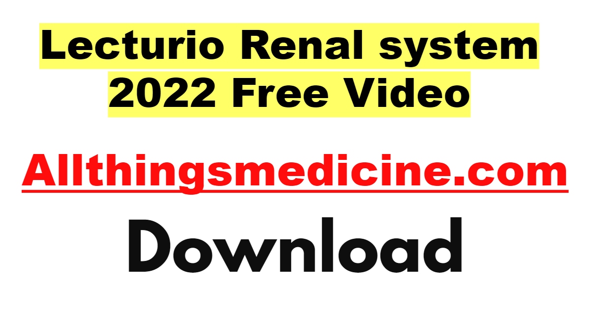 lecturio-renal-system-videos-2022-free-download