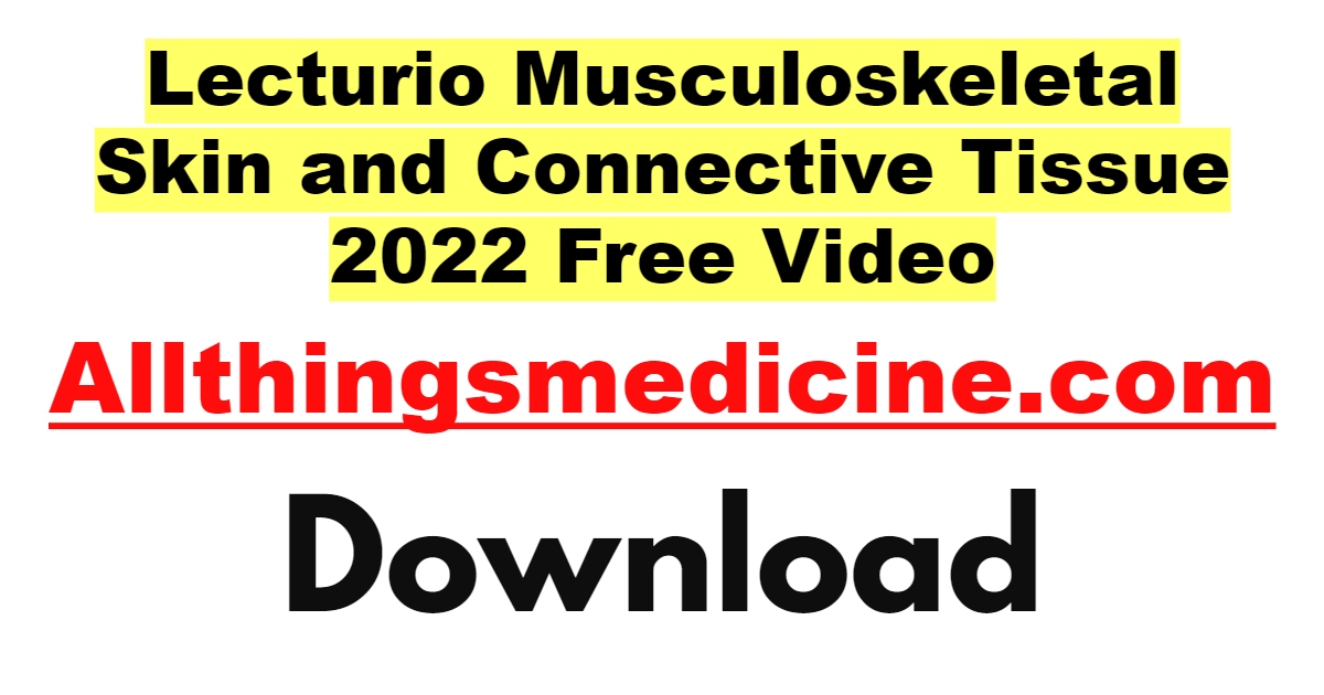 lecturio-musculoskeletal-skin-and-connective-tissue-videos-2022-free-dowload