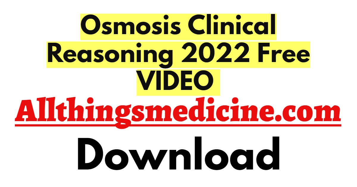 osmosis-clinical-reasoning-videos-2022-free-download