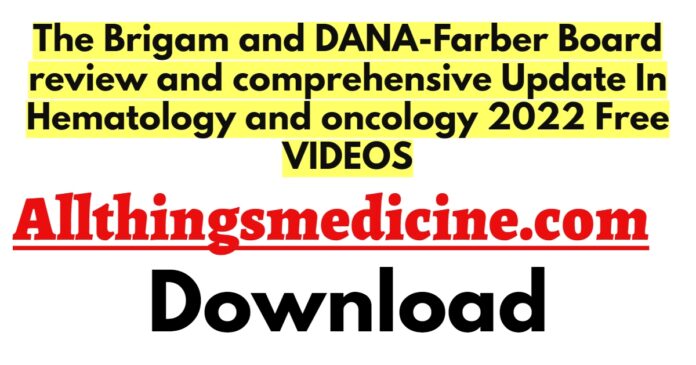 the-brigam-and-dana-farber-board-review-in-hematology-and-oncology-videos-2022
