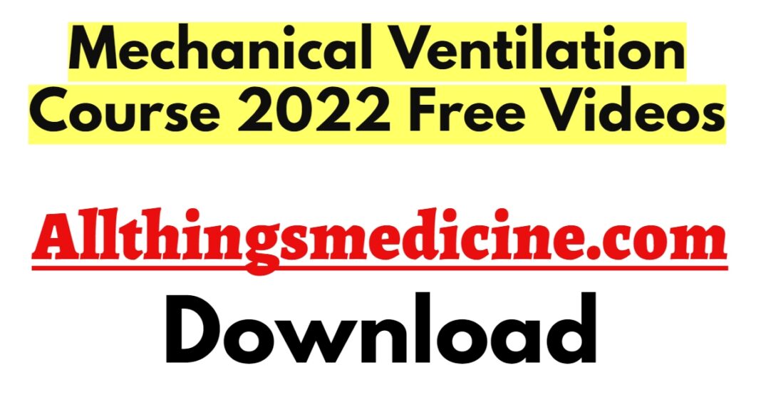 Mechanical Ventilation Course 2022 Videos Free Download