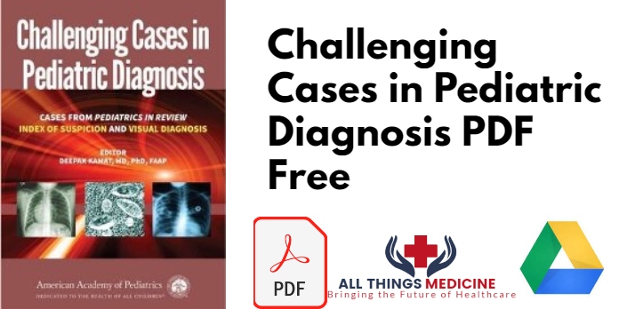 Challenging Cases in Pediatric Diagnosis PDF Free Download