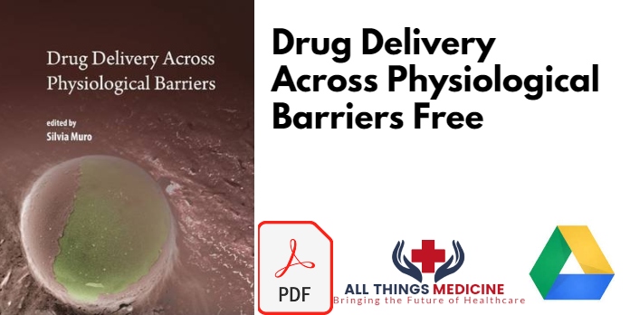 Drug Delivery Across Physiological Barriers PDF