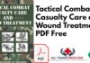 Tactical Combat Casualty Care and Wound Treatment PDF Free Download