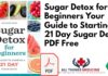 Sugar Detox for Beginners Your Guide to Starting a 21 Day Sugar Detox PDF Free