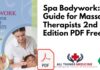 Spa Bodywork: A Guide for Massage Therapists 2nd Edition PDF Free