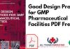 Good Design Practices for GMP Pharmaceutical Facilities PDF Free Download