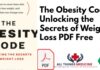 The Obesity Code: Unlocking the Secrets of Weight Loss PDF
