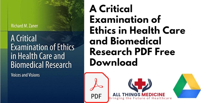 A Critical Examination of Ethics in Health Care and Biomedical Research PDF Free Download